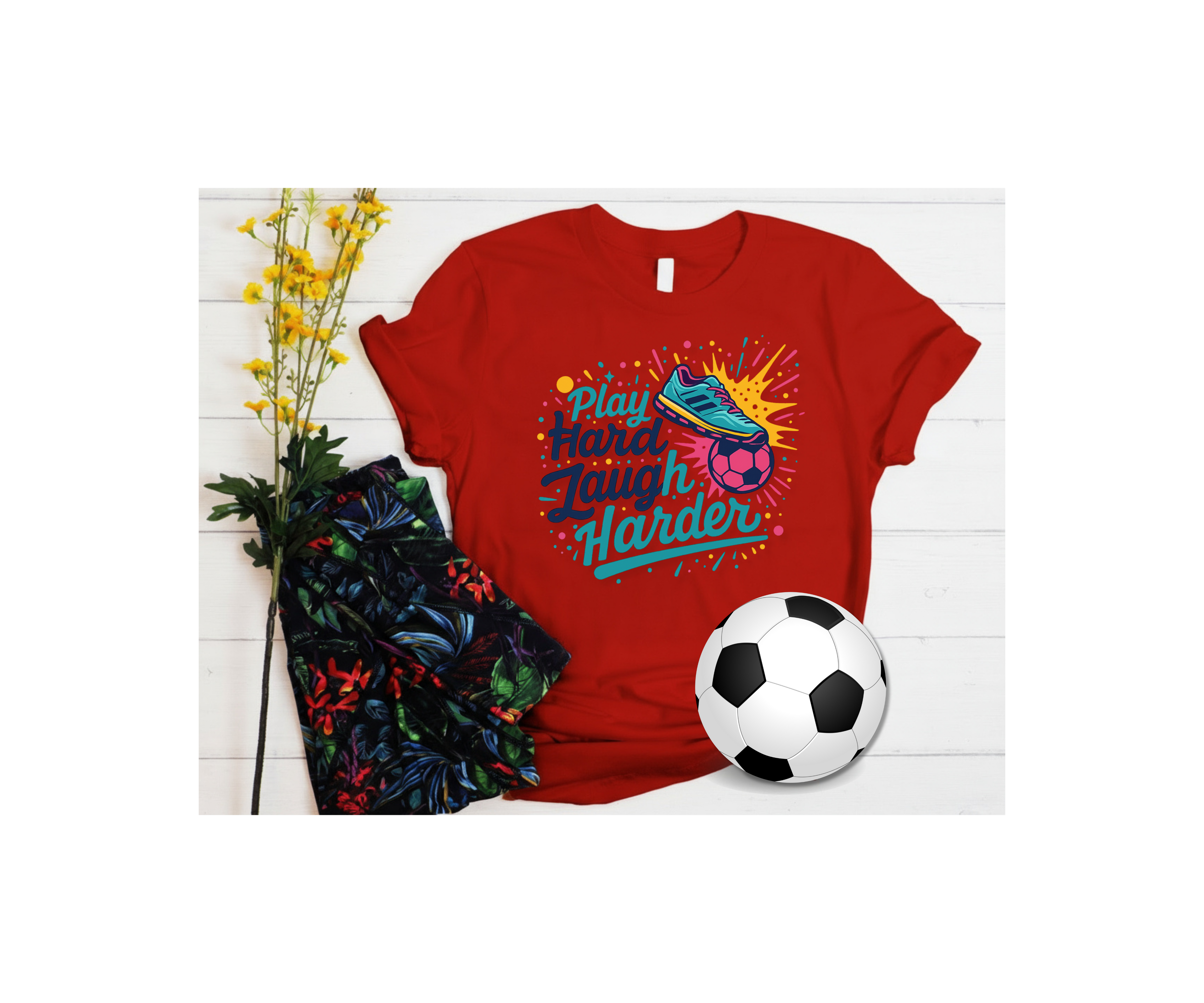 Play Hard Laugh Harder T-Shirt, Funny Soccer Gift, Motivational Sports Graphic Tee, Athletic Humor Workout Shirt